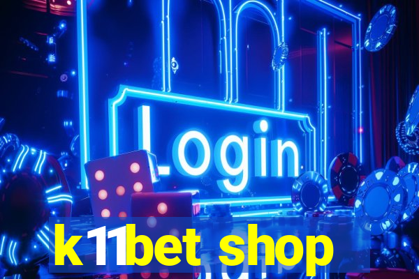 k11bet shop